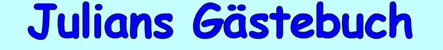 Julians Gästebuch